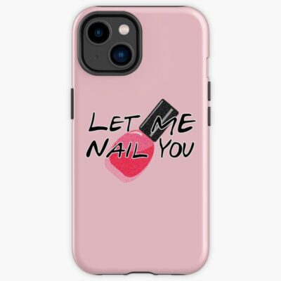 Let Me Nail You Tech Humor Iphone Case