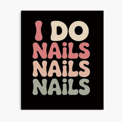 I Do Nails Nail Artist Poster