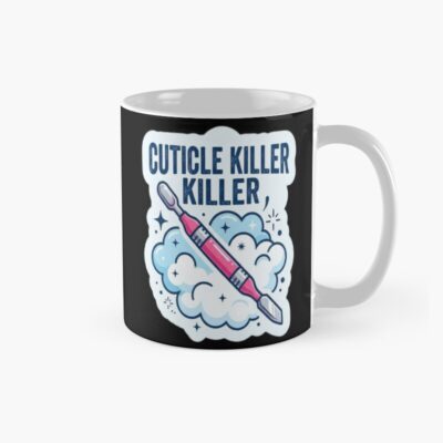 Cuticle Killer Manicurist Nail Humor Mug