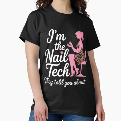 Nail Tech Artist Pedicurist Life T-shirt