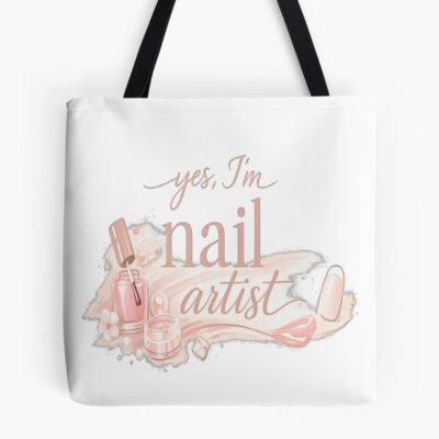 Yes Im A Nail Artist Tote Bag